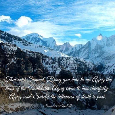 Picture 03 - 1 Samuel 15:32 WEB - Then said Samuel, Bring you here to me Agag the - Bible Verse Picture