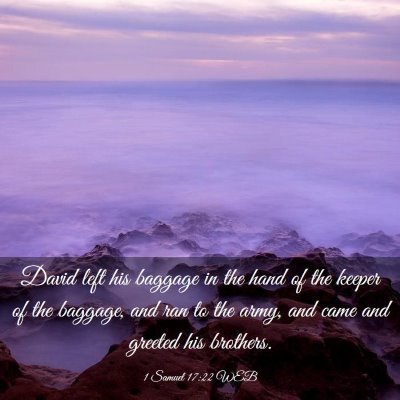 Picture 03 - 1 Samuel 17:22 WEB - David left his baggage in the hand of the keeper - Bible Verse Picture