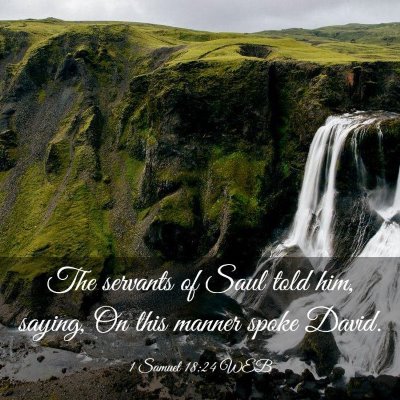 Picture 03 - 1 Samuel 18:24 WEB - The servants of Saul told him, saying, On this - Bible Verse Picture