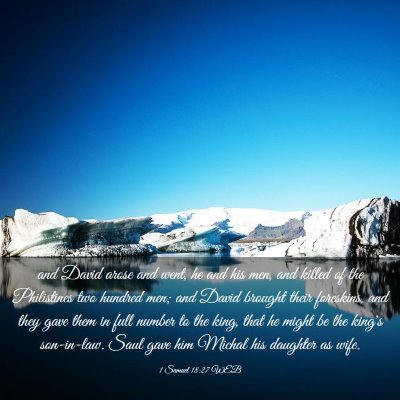 Picture 03 - 1 Samuel 18:27 WEB - and David arose and went, he and his men, and - Bible Verse Picture