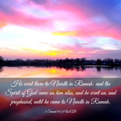 Picture 03 - 1 Samuel 19:23 WEB - He went there to Naioth in Ramah: and the Spirit - Bible Verse Picture