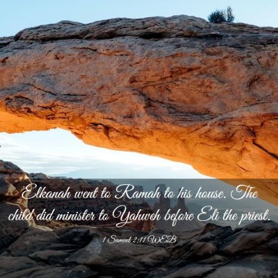 Picture 03 - 1 Samuel 2:11 WEB - Elkanah went to Ramah to his house. The child did - Bible Verse Picture