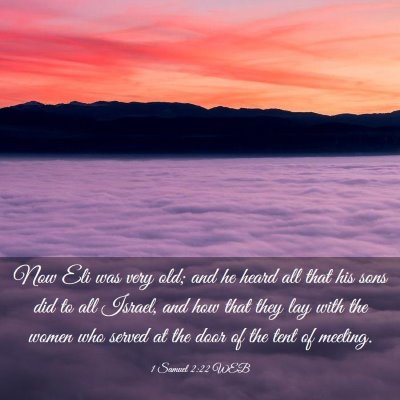 Picture 03 - 1 Samuel 2:22 WEB - Now Eli was very old; and he heard all that his - Bible Verse Picture