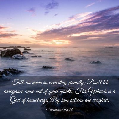 Picture 03 - 1 Samuel 2:3 WEB - Talk no more so exceeding proudly; Don't let - Bible Verse Picture