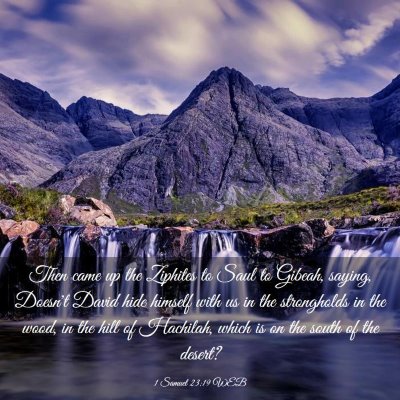 Picture 03 - 1 Samuel 23:19 WEB - Then came up the Ziphites to Saul to Gibeah, - Bible Verse Picture