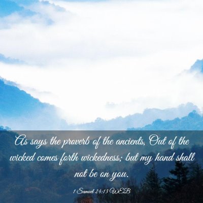 Picture 03 - 1 Samuel 24:13 WEB - As says the proverb of the ancients, Out of the - Bible Verse Picture