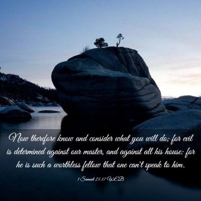Picture 03 - 1 Samuel 25:17 WEB - Now therefore know and consider what you will do; - Bible Verse Picture