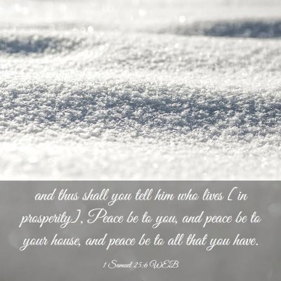 Picture 03 - 1 Samuel 25:6 WEB - and thus shall you tell him who lives [in - Bible Verse Picture