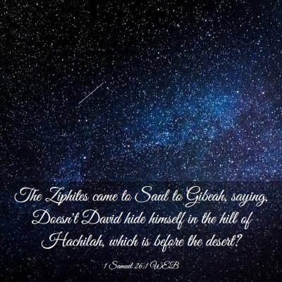 Picture 03 - 1 Samuel 26:1 WEB - The Ziphites came to Saul to Gibeah, saying, - Bible Verse Picture