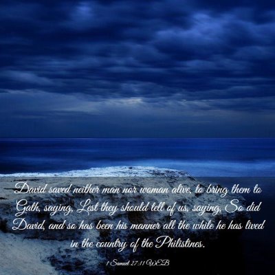 Picture 03 - 1 Samuel 27:11 WEB - David saved neither man nor woman alive, to bring - Bible Verse Picture
