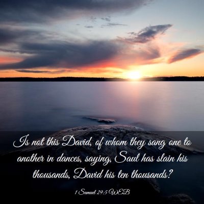 Picture 03 - 1 Samuel 29:5 WEB - Is not this David, of whom they sang one to - Bible Verse Picture