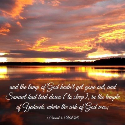 Picture 03 - 1 Samuel 3:3 WEB - and the lamp of God hadn't yet gone out, and - Bible Verse Picture