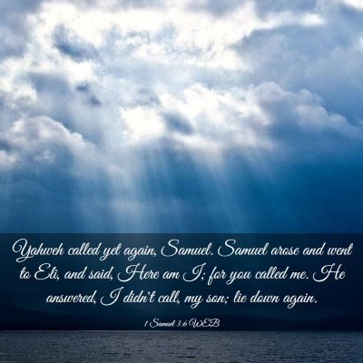 Picture 03 - 1 Samuel 3:6 WEB - Yahweh called yet again, Samuel. Samuel arose and - Bible Verse Picture