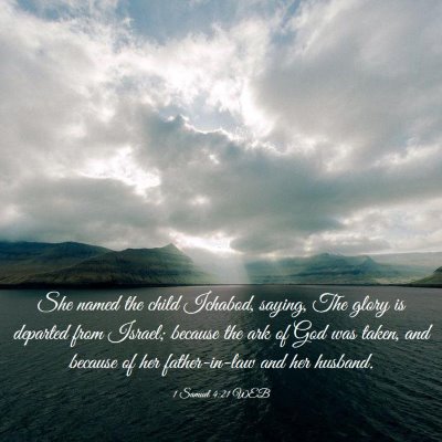 Picture 03 - 1 Samuel 4:21 WEB - She named the child Ichabod, saying, The glory is - Bible Verse Picture
