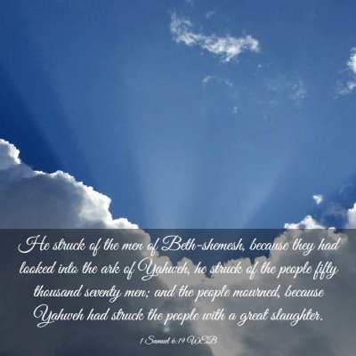 Picture 03 - 1 Samuel 6:19 WEB - He struck of the men of Beth-shemesh, because - Bible Verse Picture