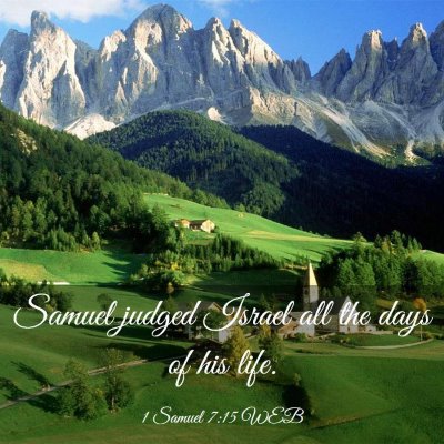 Picture 03 - 1 Samuel 7:15 WEB - Samuel judged Israel all the days of his - Bible Verse Picture