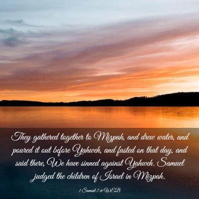 Picture 03 - 1 Samuel 7:6 WEB - They gathered together to Mizpah, and drew water, - Bible Verse Picture