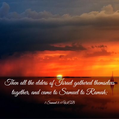 Picture 03 - 1 Samuel 8:4 WEB - Then all the elders of Israel gathered themselves - Bible Verse Picture