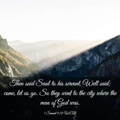 Picture 03 - 1 Samuel 9:10 WEB - Then said Saul to his servant, Well said; come, - Bible Verse Picture
