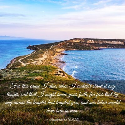 Picture 03 - 1 Thessalonians 3:5 WEB - For this cause I also, when I couldn't stand it - Bible Verse Picture