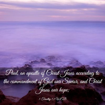Picture 03 - 1 Timothy 1:1 WEB - Paul, an apostle of Christ Jesus according to the - Bible Verse Picture