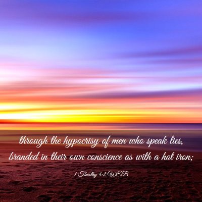 Picture 03 - 1 Timothy 4:2 WEB - through the hypocrisy of men who speak lies, - Bible Verse Picture