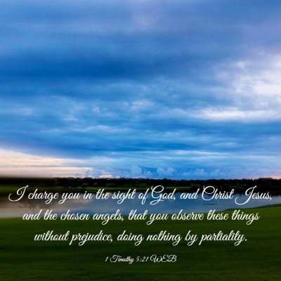 Picture 03 - 1 Timothy 5:21 WEB - I charge you in the sight of God, and Christ - Bible Verse Picture
