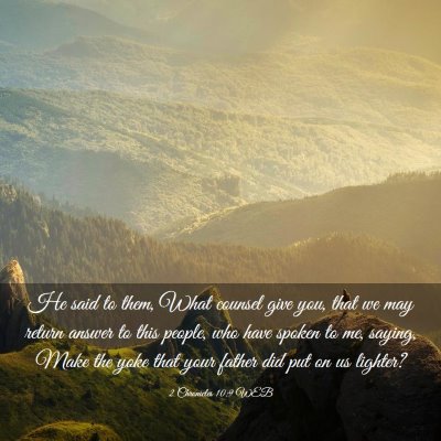 Picture 03 - 2 Chronicles 10:9 WEB - He said to them, What counsel give you, that we - Bible Verse Picture