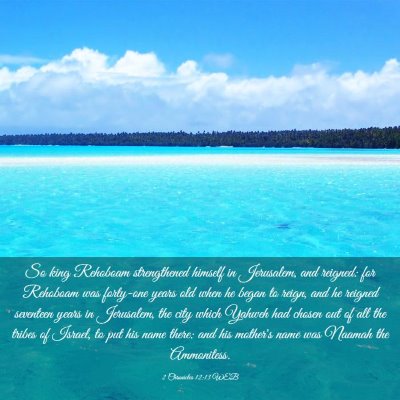 Picture 03 - 2 Chronicles 12:13 WEB - So king Rehoboam strengthened himself in - Bible Verse Picture