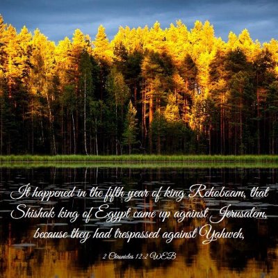 Picture 03 - 2 Chronicles 12:2 WEB - It happened in the fifth year of king Rehoboam, - Bible Verse Picture