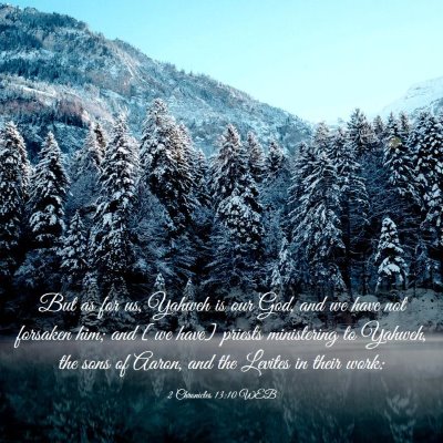 Picture 03 - 2 Chronicles 13:10 WEB - But as for us, Yahweh is our God, and we have not - Bible Verse Picture