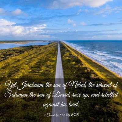 Picture 03 - 2 Chronicles 13:6 WEB - Yet Jeroboam the son of Nebat, the servant of - Bible Verse Picture