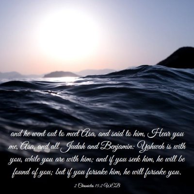Picture 03 - 2 Chronicles 15:2 WEB - and he went out to meet Asa, and said to him, - Bible Verse Picture