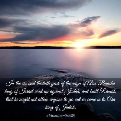 Picture 03 - 2 Chronicles 16:1 WEB - In the six and thirtieth year of the reign of - Bible Verse Picture