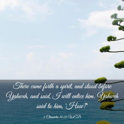 Picture 03 - 2 Chronicles 18:20 WEB - There came forth a spirit, and stood before - Bible Verse Picture