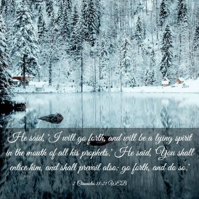 Picture 03 - 2 Chronicles 18:21 WEB - He said, 'I will go forth, and will be a lying - Bible Verse Picture