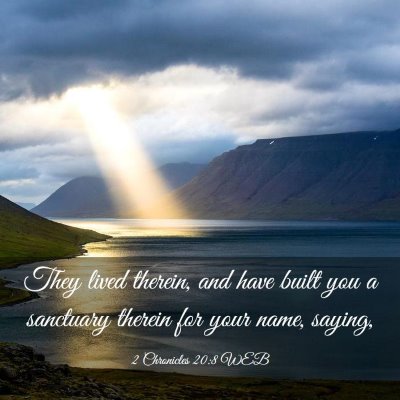 Picture 03 - 2 Chronicles 20:8 WEB - They lived therein, and have built you a - Bible Verse Picture