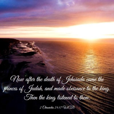 Picture 03 - 2 Chronicles 24:17 WEB - Now after the death of Jehoiada came the princes - Bible Verse Picture