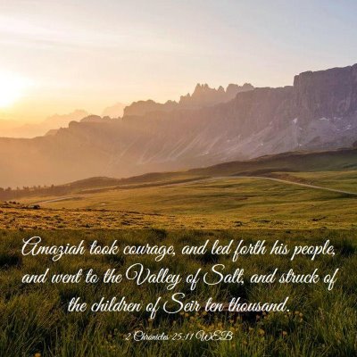 Picture 03 - 2 Chronicles 25:11 WEB - Amaziah took courage, and led forth his people, - Bible Verse Picture