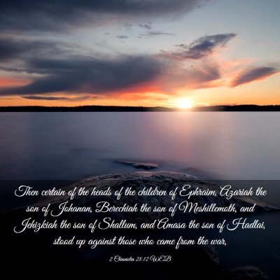 Picture 03 - 2 Chronicles 28:12 WEB - Then certain of the heads of the children of - Bible Verse Picture