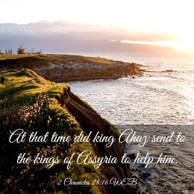 Picture 03 - 2 Chronicles 28:16 WEB - At that time did king Ahaz send to the kings of - Bible Verse Picture