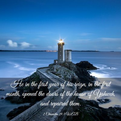 Picture 03 - 2 Chronicles 29:3 WEB - He in the first year of his reign, in the first - Bible Verse Picture
