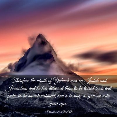 Picture 03 - 2 Chronicles 29:8 WEB - Therefore the wrath of Yahweh was on Judah and - Bible Verse Picture