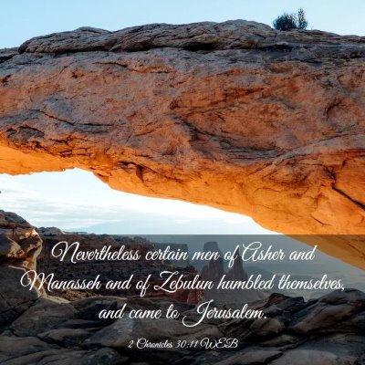 Picture 03 - 2 Chronicles 30:11 WEB - Nevertheless certain men of Asher and Manasseh - Bible Verse Picture