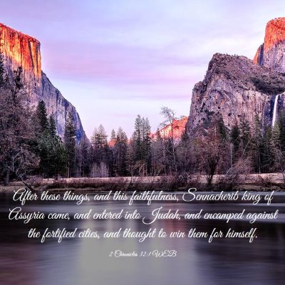 Picture 03 - 2 Chronicles 32:1 WEB - After these things, and this faithfulness, - Bible Verse Picture
