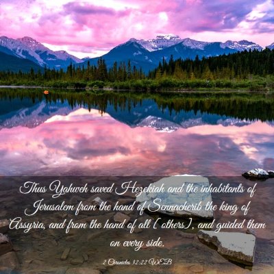 Picture 03 - 2 Chronicles 32:22 WEB - Thus Yahweh saved Hezekiah and the inhabitants of - Bible Verse Picture