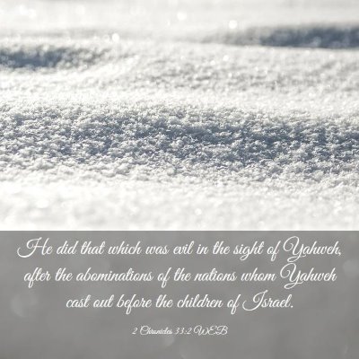 Picture 03 - 2 Chronicles 33:2 WEB - He did that which was evil in the sight of - Bible Verse Picture