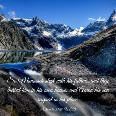Picture 03 - 2 Chronicles 33:20 WEB - So Manasseh slept with his fathers, and they - Bible Verse Picture