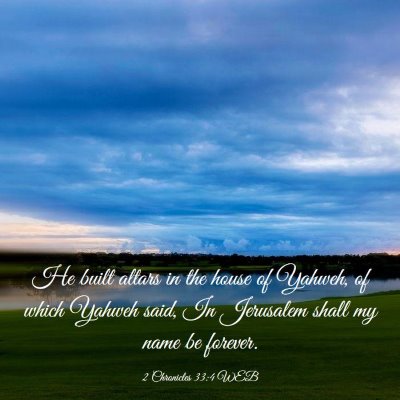Picture 03 - 2 Chronicles 33:4 WEB - He built altars in the house of Yahweh, of which - Bible Verse Picture