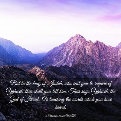 Picture 03 - 2 Chronicles 34:26 WEB - But to the king of Judah, who sent you to inquire - Bible Verse Picture